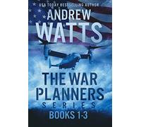The War Planners Series: Books 1-3: The War Planners, The War Stage, and Pawns of the Pacific