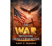 THE WAR PREVENTING AMERICA’S REDEMPTION
