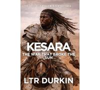 The War That Broke The Sun: The Final Resistance Against the Khagan and the Fall of Empires (Kesara)