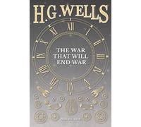 The War That Will End War