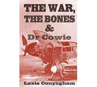 The War, The Bones and Dr Cowie