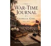 The War-Time Journal of a Georgia Girl 1864-1865