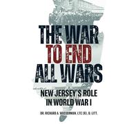 The War to End All Wars: New Jersey’s Role in World War I