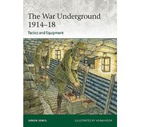 The War Underground 1914-18: Tactics and Equipment: (Elite)