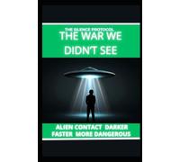THE WAR WE DIDN’T SEE: Aliens are still not visible • Darker • Faster • More Dangerous: 2 (THE SILENCE PROTOCOL A First-Contact / Alien-Intelligence Trilogy)