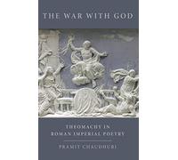 The War with God: Theomachy in Roman Imperial Poetry