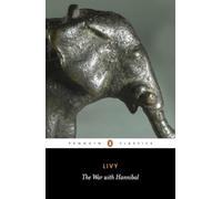 The War with Hannibal: The History of Rome from its Foundation Books 21-30: The History of Rome from Its Foundation Bks. 21-30 (Classics)