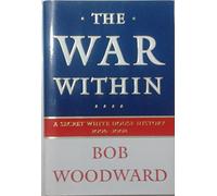 The War within: a Secret White House History, 2006-2008