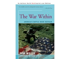 The War Within: America's Battle over Vietnam