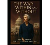 The War Within and Without: Velvet & Ash - Book Three: 3 (The Velvet & Ash Trilogy)