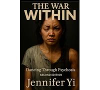 The War Within: Dancing Through Psychosis