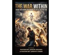 THE WAR WITHIN: Facing Your Demons and Winning the Battle for Your Soul