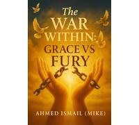 The War Within: Grace VS Fury: Choosing Peace in a Provocative World