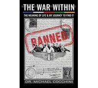 The War Within: The Meaning of Life & My Journey To Find It