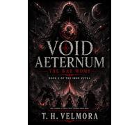 The War Womb: A Grimdark Military Science Fantasy of Cosmic Horror and Divine Evolution: 3 (Void Aeternum - The Iron Sutra)