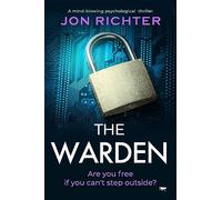The Warden: a mind-blowing psychological thriller