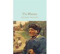 The Warden: Anthony Trollope (Macmillan Collector's Library, 221)