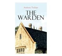 The Warden: Barsetshire Novel