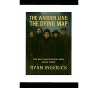 The Warden Line: The Dying Map: 3 (The Erik Mannerheim Saga)