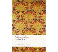 The Warden (Oxford World's Classics) by Anthony Trollope (2014-11-09)