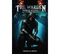 The Warden: Power Rising (The Warden: Hunting Darkness)