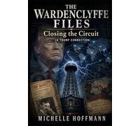 THE WARDENCLYFFE FILES: CLOSING THE CIRCUIT: A TRUMP CONNECTION: 2 (THE WARDENCLYFFE FILES - The Series)