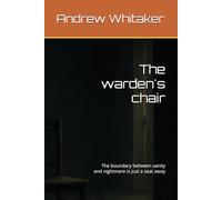 The warden's chair: The boundary between sanity and nightmare is just a seat away