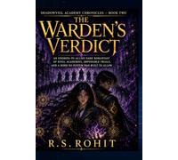 The Warden's Verdict: An Enemies-to-Allies Dark Romantasy of Rival Academies, Impossible Trials, and a Bond No System Was Built to Allow (SHADOWVEIL ACADEMY CHRONICLES)
