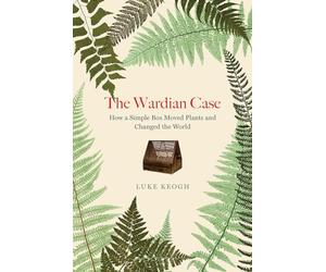 The Wardian Case: How a Simple Box Moved Plants and Changed the World