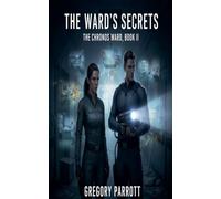 The Ward's Secrets: 2 (The Chronos Ward)