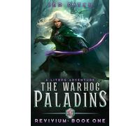The Warhog Paladins: A LitRPG Adventure (Revivium)