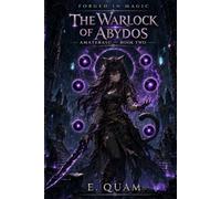The Warlock of Abydos: Amaterasu Book 2 (Forged in Magic)