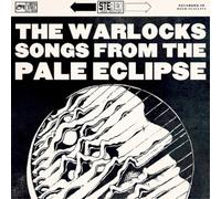 The Warlocks - Songs From The Pale Eclipse
