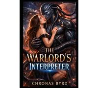 THE WARLORD'S INTERPRETER: A Possessive Alien Warlord Romance (ELEMENTAL LUST)