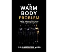 The Warm Body Problem: How Poor Assignment, False Progress, and Weak Systems Damage Teams