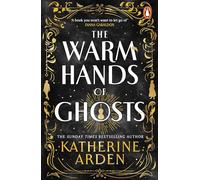 The Warm Hands of Ghosts : the sweeping new novel from the international bestselling author