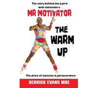 The Warm Up: The Story Behind the Lycra with Television's Mr Motivator