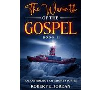 The Warmth Of The Gospel Book II: An Anthology of Short Stories
