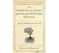 The Warmth of the Heart Prevents Your Body from Rusting: Ageing without growing old