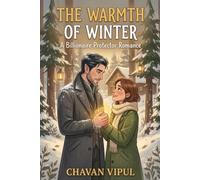 The Warmth of Winter: A Billionaire Protector Romance