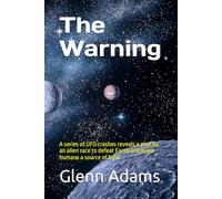 The Warning: A series of UFO crashes reveals a plan by an alien race to defeat Earth and make humans a source of food.