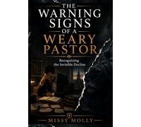 THE WARNING SIGNS OF A WEARY PASTOR: Recognizing the Invisible Decline (Pastors & Ministry)
