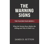 The Warning Signs: What the System Knew Before the Killing and Why It Didn’t Act (The Filicide Files)
