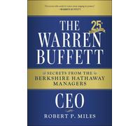 The Warren Buffett CEO : Secrets from the Berkshire Hathaway Managers, 25th Anniversary Edition