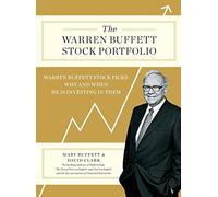 The Warren Buffett Stock Portfolio: Warren Buffett Stock Picks: Why and When He Is Investing in Them