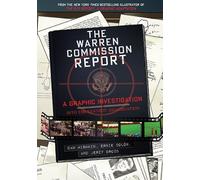 The Warren Commission Report: A Graphic Investigation into the Kennedy Assassination