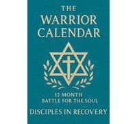 The Warrior Calendar: 12 Month Battle for the Soul