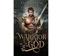 The Warrior God: A Fated Mates Fantasy Romance (The Ares Trials)