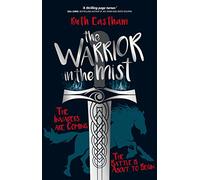 The Warrior in the Mist: The Invaders are Coming. The Battle is About to Begin.