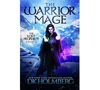 The Warrior Mage: Volume 2 (The Lost Prophecy)